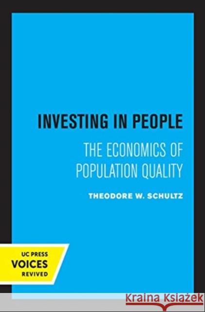 Investing in People: The Economics of Population Quality Theodore W. Schultz John M. Letiche 9780520362918 University of California Press - książka