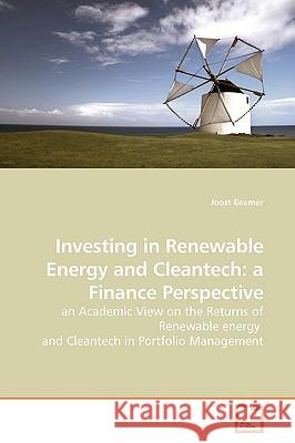 Investing in Renewable Energy and Cleantech: a Finance Perspective Beemer, Joost 9783639141207 VDM Verlag - książka