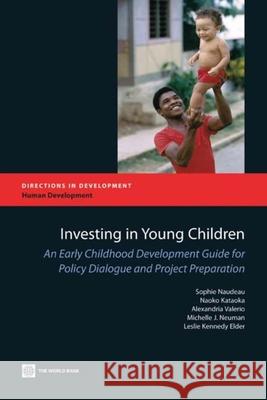 Investing in Young Children: An Early Childhood Development Guide for Policy Dialogue and Project Preparation Naudeau, Sophie 9780821385265 World Bank Publications - książka