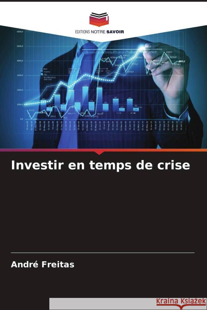 Investir en temps de crise Andr? Freitas 9786207375356 Editions Notre Savoir - książka