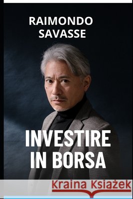 Investire in Borsa Raimondo Savasse 9798877982963 Independently Published - książka