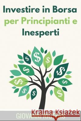 Investire in Borsa per Principianti e Inesperti Giovanni Rigters 9781087953465 Giovanni Rigters - książka