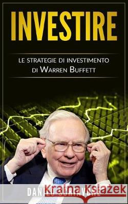 Investire: Le strategie di investimento di Warren Buffett Danilo Schiavone 9781675882757 Independently Published - książka