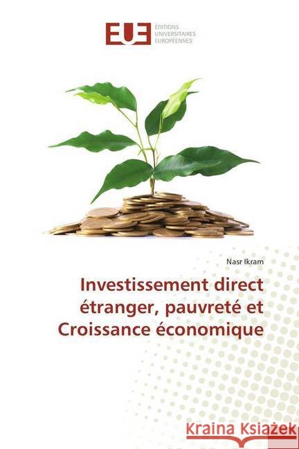 Investissement direct étranger, pauvreté et Croissance économique Ikram, Nasr 9786138428077 Éditions universitaires européennes - książka