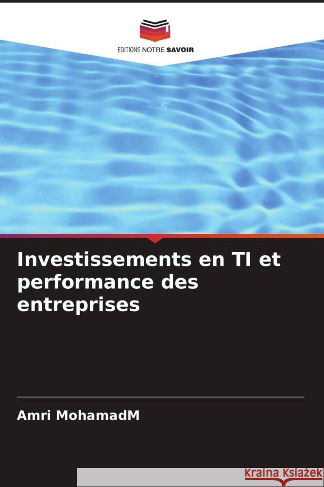 Investissements en TI et performance des entreprises Amri MohamadМ 9786207043750 Editions Notre Savoir - książka