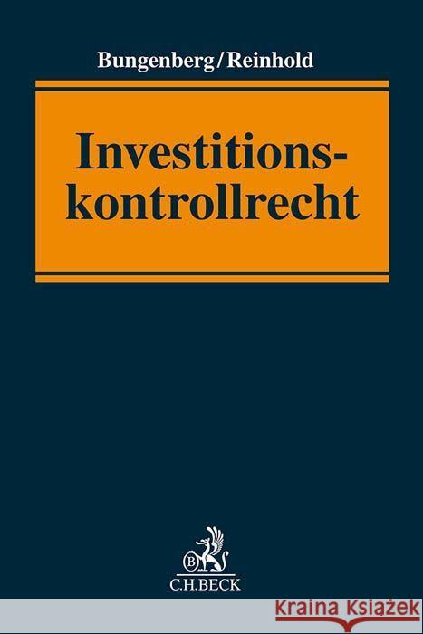 Investitionskontrollrecht Bungenberg, Marc, Reinhold, Philipp 9783406808173 Beck Juristischer Verlag - książka