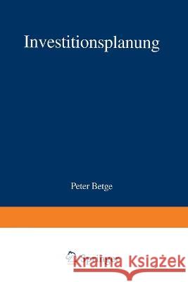 Investitionsplanung: Methoden - Modelle - Anwendungen Peter Betge 9783409234245 Gabler Verlag - książka