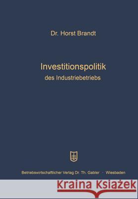 Investitionspolitik Des Industriebetriebs Horst Brandt 9783663006886 Gabler Verlag - książka