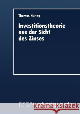 Investitionstheorie Aus Der Sicht Des Zinses Thomas Hering Thomas Hering 9783824402373 Springer - książka