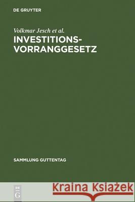 Investitionsvorranggesetz, Kommentar Volkmar Jesch Nikolaus Ley Klaus Racky 9783110143515 Walter de Gruyter - książka