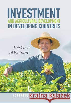 Investment and Agricultural Development in Developing Countries: The Case of Vietnam Cuong Tat Do 9781514442722 Xlibris - książka