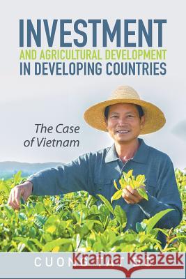 Investment and Agricultural Development in Developing Countries: The Case of Vietnam Cuong Tat Do 9781514442739 Xlibris - książka