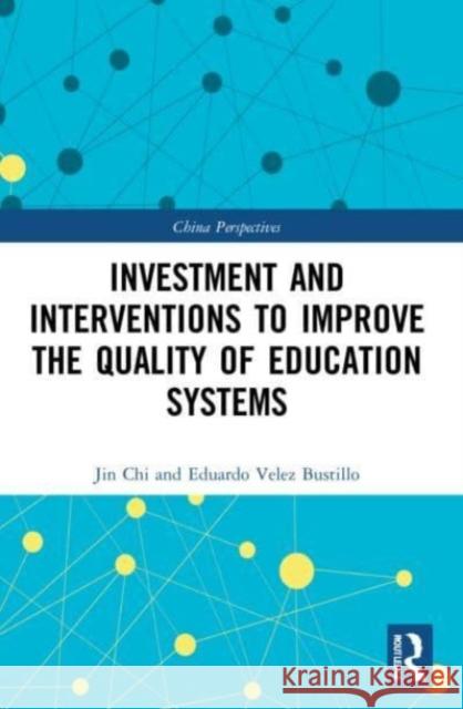 Investment and Interventions to Improve the Quality of Education Systems Eduardo Velez Bustillo 9781032168388 Taylor & Francis Ltd - książka