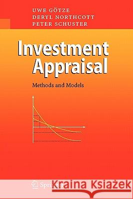 Investment Appraisal: Methods and Models Götze, Uwe 9783642072604 Springer - książka