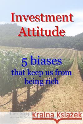 Investment Attitude: 5 biases that keep us from being rich Steeple Mba, Law 9781533424518 Createspace Independent Publishing Platform - książka