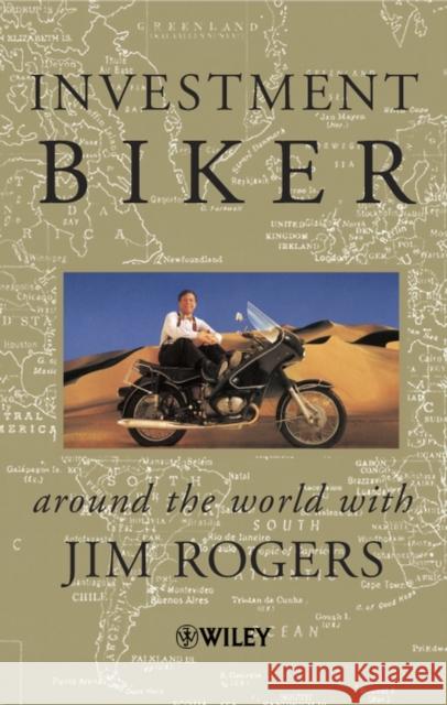 Investment Biker: Around the World with Jim Rogers Jim (Rogers Holdings) Rogers 9780471495529 John Wiley & Sons Inc - książka