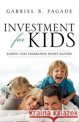 Investment for Kids Gabriel B. Fagade 9781609579739 Xulon Press - książka