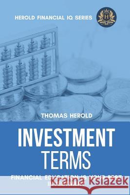 Investment Terms - Financial Education Is Your Best Investment Thomas Herold 9781798082614 Independently Published - książka