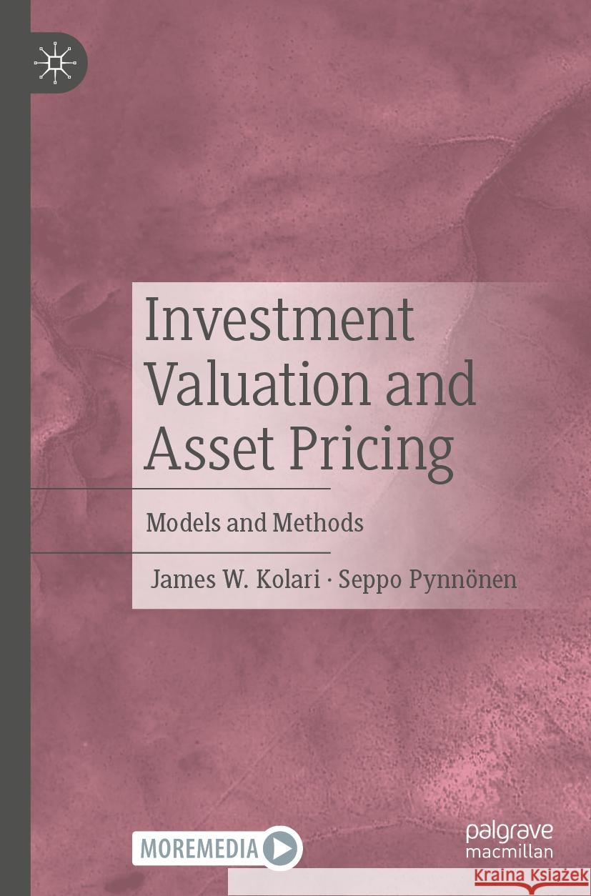 Investment Valuation and Asset Pricing: Models and Methods James W. Kolari Seppo Pynn?nen 9783031167867 Palgrave MacMillan - książka