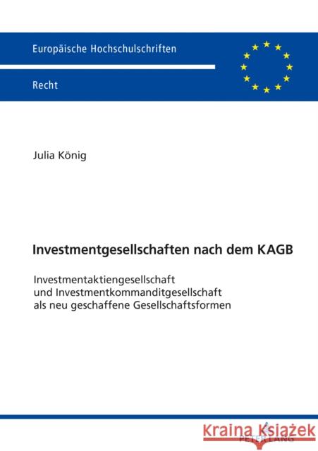 Investmentgesellschaften Nach Dem Kagb: Investmentaktiengesellschaft Und Investmentkommanditgesellschaft ALS Neu Geschaffene Gesellschaftsformen K 9783631803608 Peter Lang Gmbh, Internationaler Verlag Der W - książka