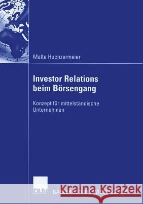 Investor Relations Beim Börsengang: Konzept Für Mittelständische Unternehmen Trost, Prof Dr Ralf 9783835003729 Deutscher Universitatsverlag - książka