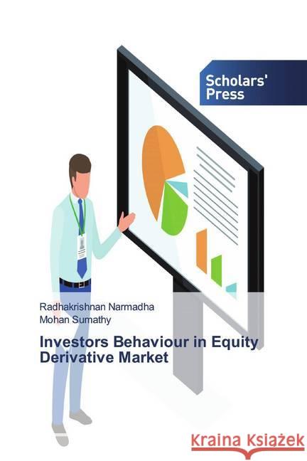 Investors Behaviour in Equity Derivative Market Narmadha, Radhakrishnan; Sumathy, Mohan 9786138611240 Scholar's Press - książka