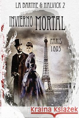 Invierno Mortal: París 1893 - El asesino del Diablo Mendoza, M. C. 9781507892138 Createspace Independent Publishing Platform - książka