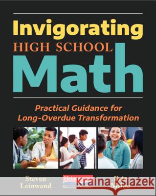 Invigorating High School Math: Practical Guidance for Long-Overdue Transformation Steven Leinwand Eric Milou 9780325134161 Heinemann Educational Books - książka