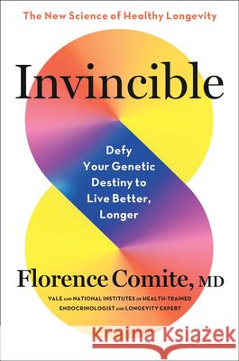 Invincible: Defy Your Genetic Destiny to Live Better, Longer Florence Comite 9780316607919 Little, Brown Spark - książka