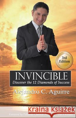 Invincible: Discover the 12 Diamonds of Success Alejandro C. Aguirre 9781978352506 Createspace Independent Publishing Platform - książka