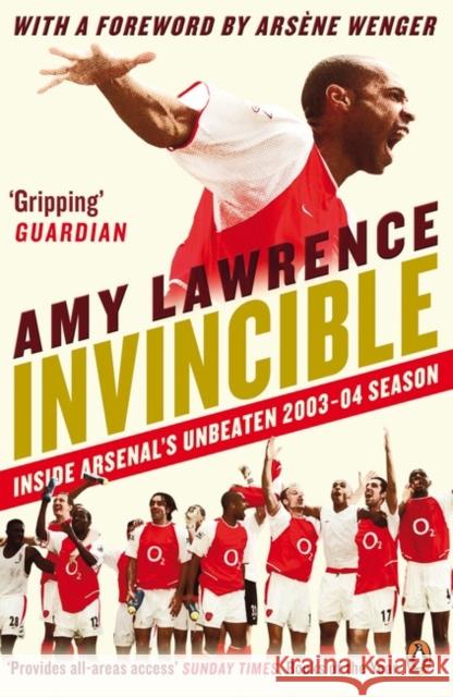 Invincible: Inside Arsenal's Unbeaten 2003-2004 Season Amy Lawrence 9780241970492 Penguin Books Ltd - książka