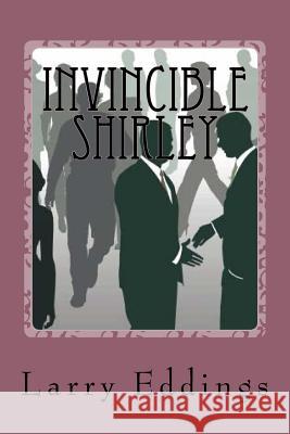 Invincible Shirley Larry L. Eddings 9781478178842 Createspace - książka