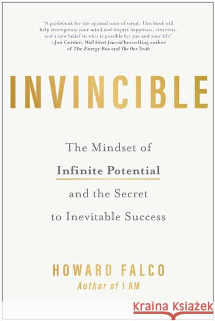 Invincible: The Mindset of Infinite Potential and the Secret to Inevitable Success Howard Falco 9781637746073 Benbella Books - książka