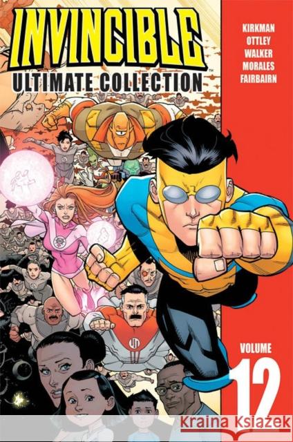 Invincible: The Ultimate Collection Volume 12 Robert Kirkman Ryan Ottley Cory Walker 9781534306585 Image Comics - książka