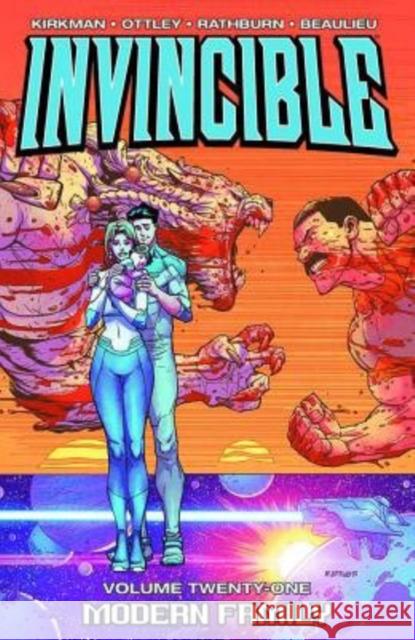 Invincible Volume 21: Modern Family Robert Kirkman Ryan Ottley Cliff Rathburn 9781632153180 Image Comics - książka