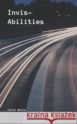 Invis-Abilities Faith White   9789357211154 Libresco Feeds Private Limited - książka