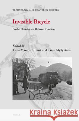 Invisible Bicycle: Parallel Histories and Different Timelines Tiina Männistö-Funk, Timo Myllyntaus 9789004289963 Brill - książka