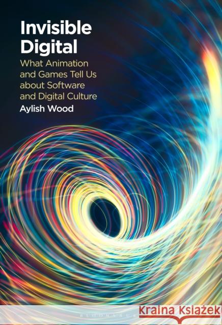 Invisible Digital Aylish (University of Kent, UK) Wood 9781501390876 Bloomsbury Publishing Plc - książka