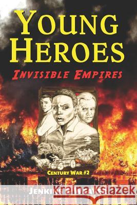Invisible Empires: Century War Book 2 Mark Weaver Storyshopusa                             John Jenkins 9781940072166 Storyshopusa - książka