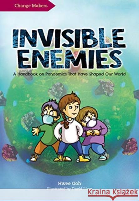 Invisible Enemies: A Handbook on Pandemics That Have Shaped Our World  9789814893459 Marshall Cavendish International (Asia) Pte L - książka