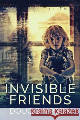 Invisible Friends: Large Print Edition Doug Simpson 9784867477038 Next Chapter - książka