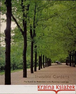 Invisible Gardens: The Search for Modernism in the American Landscape - stan bdb 9780262731164 Peter Walker Melanie Simo Melanie Simo A780262731164 MIT Press - książka