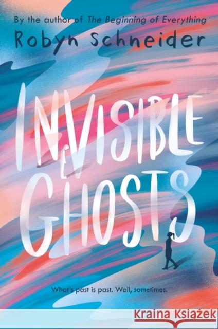 Invisible Ghosts Robyn Schneider 9780062568090 Katherine Tegen Books - książka