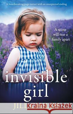 Invisible Girl: A heartbreaking page turner with an unexpected ending Jill Childs 9781786819611 Bookouture - książka