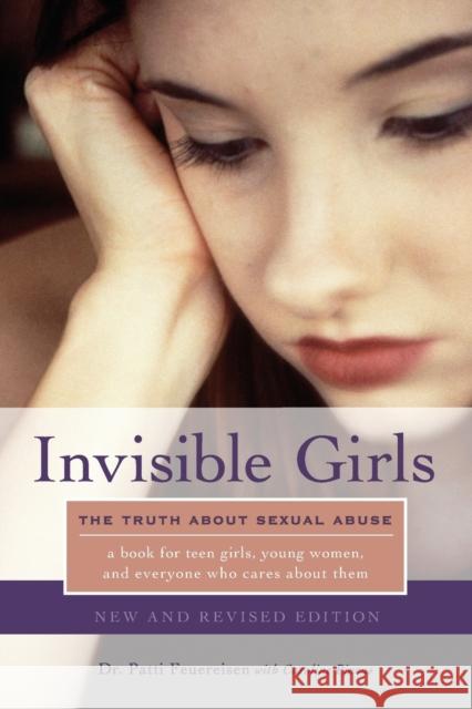 Invisible Girls: The Truth about Sexual Abuse Patti Feuereisen Caroline Pincus 9781580053013 Seal Press (CA) - książka