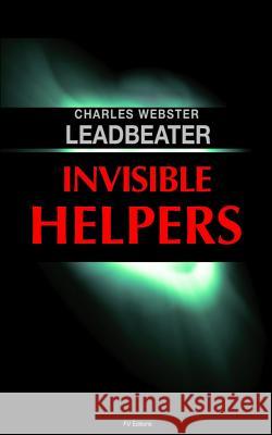 Invisible Helpers Charles Webster Leadbeater 9781533623089 Createspace Independent Publishing Platform - książka