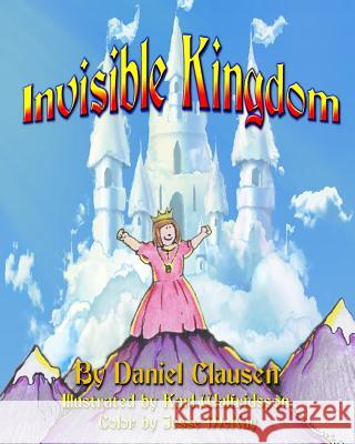 Invisible Kingdom Daniel J. Clausen Karl Walfridsson Jesse McKay 9781540589132 Createspace Independent Publishing Platform - książka