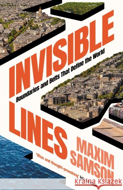 Invisible Lines: Boundaries and Belts That Define the World Maxim Samson 9781800814998 Profile Books Ltd - książka