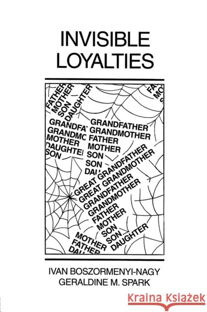 Invisible Loyalties: Reciprocity in Intergenerational Family Therapy Ivan Boszormenyi-Nagy   9781138004429 Routledge - książka