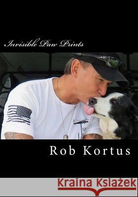 Invisible Paw Prints Rob Kortus 9780692763643 Rob Kortus - książka